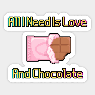 All I Need Is Love And Chocolate Sticker